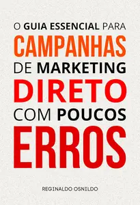 O guia essencial para campanhas de marketing direto com poucos erros (Portuguese Edition)