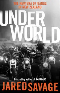 Underworld: The New Era of Gangs in New Zealand