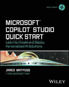Microsoft Copilot Studio Quick Start: Learn to Create and Deploy Personalized AI Solutions (Tech Today)
