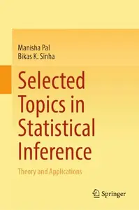 Selected Topics in Statistical Inference: Theory and Applications