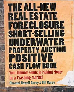 The All-New Real Estate Foreclosure, Short-Selling, Underwater, Property Auction, Positive Cash Flow Book