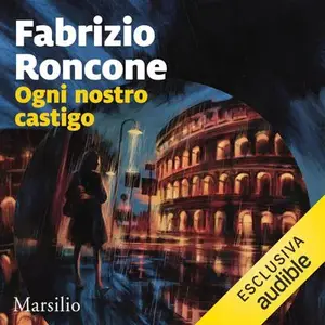 «Ogni nostro castigo» by Fabrizio Roncone