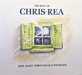 Chris Rea - The Best Of Chris Rea - New Light Through Old Windows (Remastered) (1988/2025)