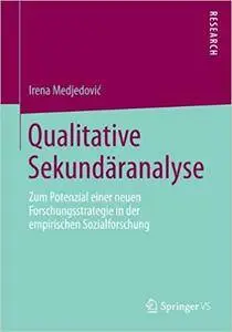 Qualitative Sekundäranalyse: Zum Potenzial einer neuen Forschungsstrategie in der empirischen Sozialforschung (Repost)