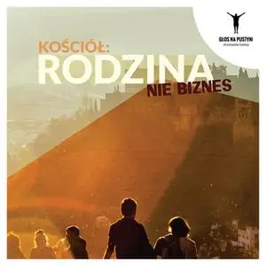 «Kościół: rodzina, nie biznes» by Karol Sobczyk,Michał Nikodem,o. Mariusz Orczykowski,Peret Herbeck,o. Piort Kantorski