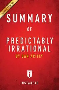 «Summary of Predictably Irrational» by Instaread