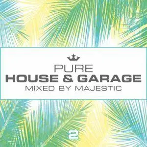 VA - Pure House And Garage 2 (Mixed By Majestic) (2017)