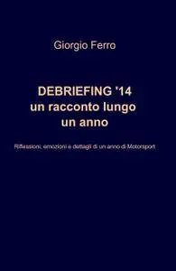 Debriefing ’14 – un racconto lungo un anno