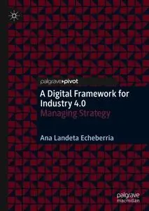 A Digital Framework for Industry 4.0: Managing Strategy