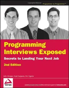 John Mongan, Noah Suojanen - Programming Interviews Exposed: Secrets to Landing Your Next Job 2nd Edition (Repost)