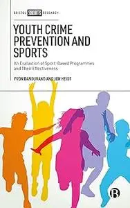 Youth Crime Prevention and Sports: An Evaluation of Sport-Based Programmes and Their Effectiveness