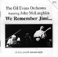 Gil Evans - We Remember Jimi  [Live In Ravenna w John McLaughlin]  1986