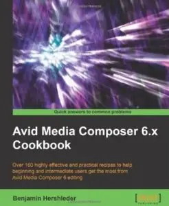 Avid Media Composer 6.x Cookbook [Repost]