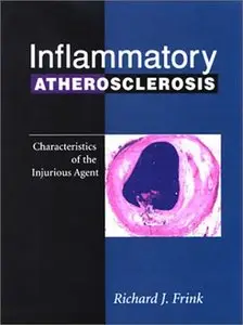 Inflammatory Atherosclerosis: Characteristics of the Injurious Agent [Repost]