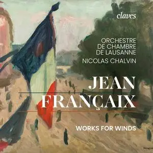 Nicolas Chalvin & Orchestre de Chambre de Lausanne - Jean Françaix: Works for Winds (2021)