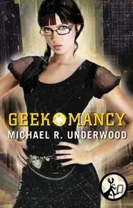 «Geekomancy» by Michael R. Underwood