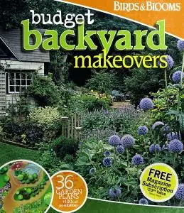 Budget Backyard Makeovers: Get Dazzling Results On A Shoestring Budget! (Birds & Blooms)