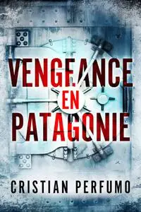 Cristian Perfumo, "Vengeance en Patagonie"