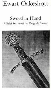Sword in Hand: A Brief Survey of the Knightly Sword (Repost)