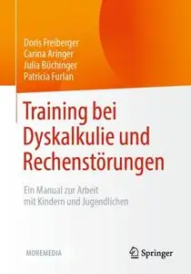 Training bei Dyskalkulie und Rechenstörungen: Ein Manual zur Arbeit mit Kindern und Jugendlichen