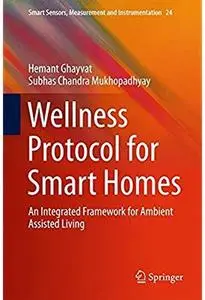 Wellness Protocol for Smart Homes: An Integrated Framework for Ambient Assisted Living [Repost]