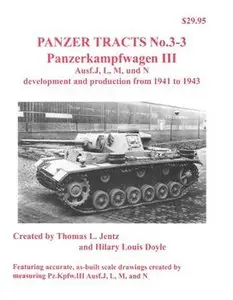 Panzerkampfwagen III: Ausf. J, L, M, und N, development and production from 1941 to 1943 (Panzer Tracts No.3-3)