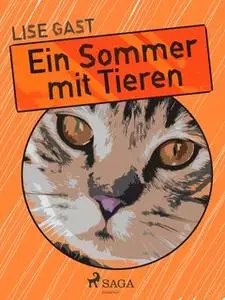 «Ein Sommer mit Tieren» by Lise Gast