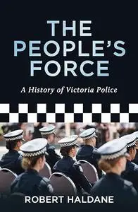 The people's force: a history of the victoria police