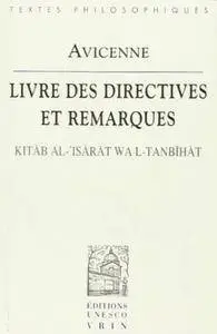 Avicenne (Ibn Sînâ), "Le livre des directives et remarques (Kitâb al-'Ishârât wa t-tanbîhât)"