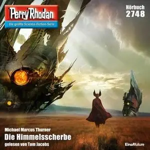 «Perry Rhodan - Episode 2748: Die Himmelsscherbe» by Michael Marcus Thurner