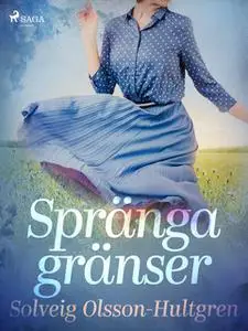 «Spränga gränser» by Solveig Olsson Hultgren
