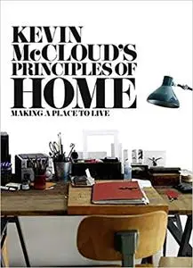 Kevin McCloud’s Principles of Home: Making a Place to Live (Repost)