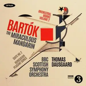 BBC Scottish Symphony Orchestra - Bartók: The Miraculous Mandarin, Suite No. 2 & Hungarian Peasant Songs (2021) [24/96]
