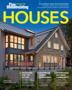 Fine Homebuilding - Spring 2022