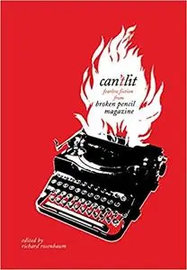 Can'tlit: Fearless Fiction from Broken Pencil Magazine