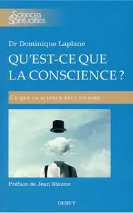 Dominique Laplane, "Qu'est-ce que la conscience ?"