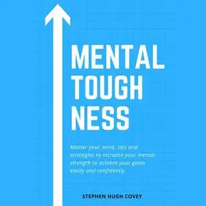 «Mental Toughness» by Stephen Hugh. Covey