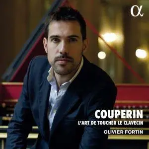 Olivier Fortin - Couperin: L'art de toucher le clavecin (2018)