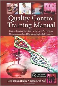 Quality Control Training Manual: Comprehensive Training Guide for API, Finished Pharmaceutical and Biotechnologies (repost)