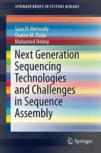 Next Generation Sequencing Technologies and Challenges in Sequence Assembly (Repost)