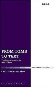 From Tomb to Text: The Body of Jesus in the Book of John