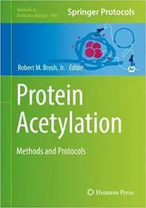 Protein Acetylation: Methods and Protocols