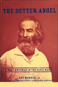 The Better Angel: Walt Whitman in the Civil War (Repost)