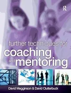 Further Techniques for Coaching and Mentoring