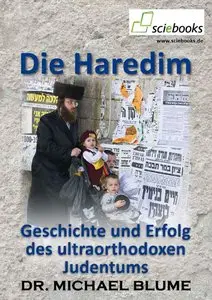 Michael Blume - Die Haredim - Geschichte und Erfolg des ultraorthodoxen Judentums