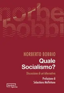 Norberto Bobbio - Quale socialismo? Discussione un’alternativa