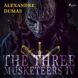 «The Three Musketeers IV» by Alexander Dumas