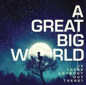 A Great Big World - Is There Anybody Out There (2014) [Official Digital Download]