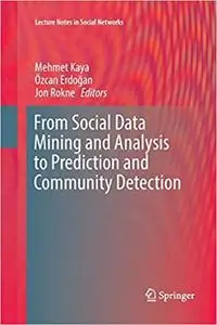 From Social Data Mining and Analysis to Prediction and Community Detection (Repost)