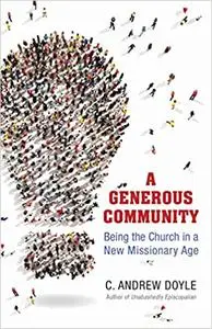 A Generous Community: Being the Church in a New Missionary Age